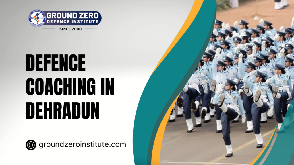 Ground Zero Institute: Premier Defence Coaching in Dehradun