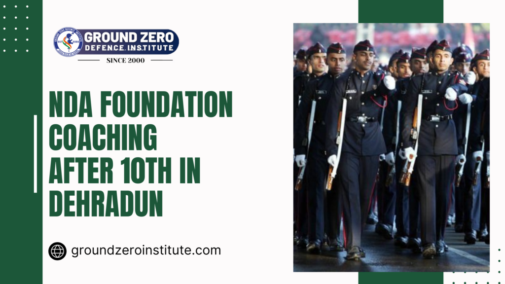 NDA Foundation Coaching After 10th in Dehradun