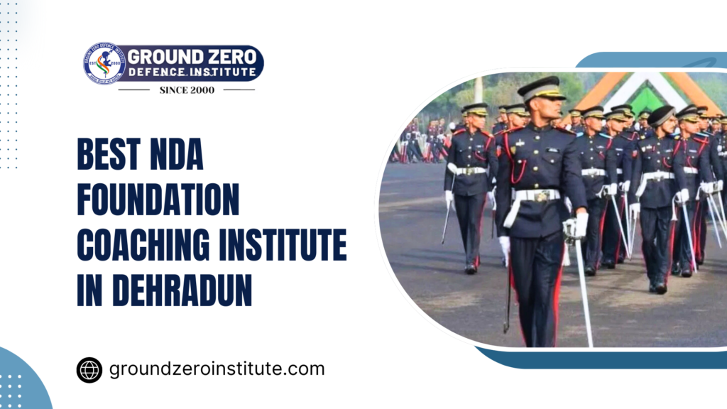 Best NDA Foundation Coaching Institute in Dehradun