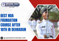 Best NDA Foundation Course After 10th in Dehradun