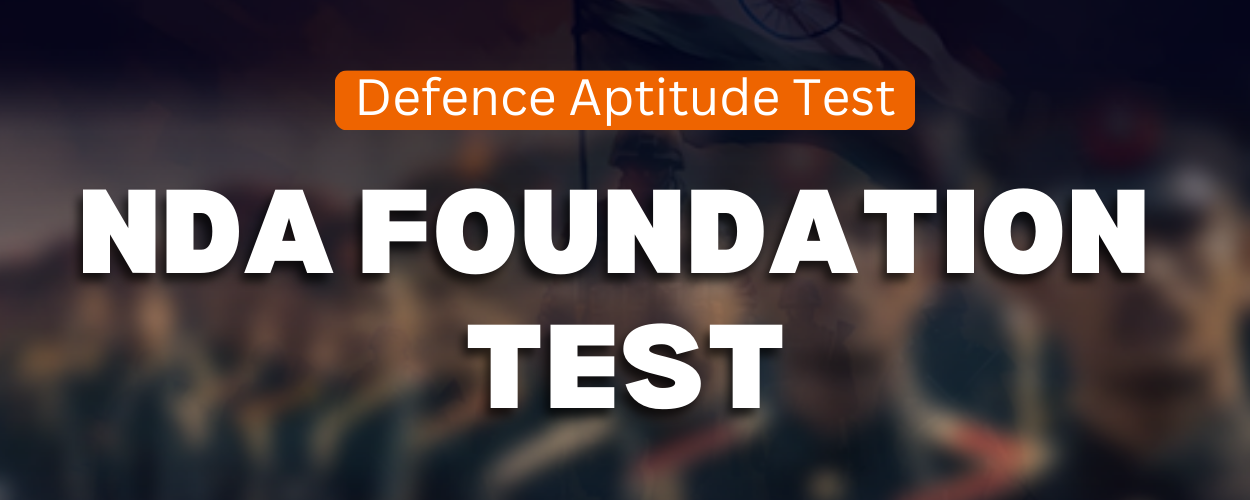 Test your logical reasoning, analytical ability, and problem-solving skills with our NDA Foundation Test. This ultimate aptitude assessment is your first step toward a successful career in the armed forces. Click now!