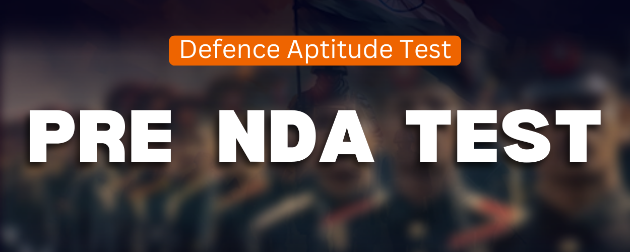 This Pre-NDA Test is designed to build your foundational knowledge, sharpen your general aptitude, and boost exam readiness. Take the test today and get a step closer to your dream!