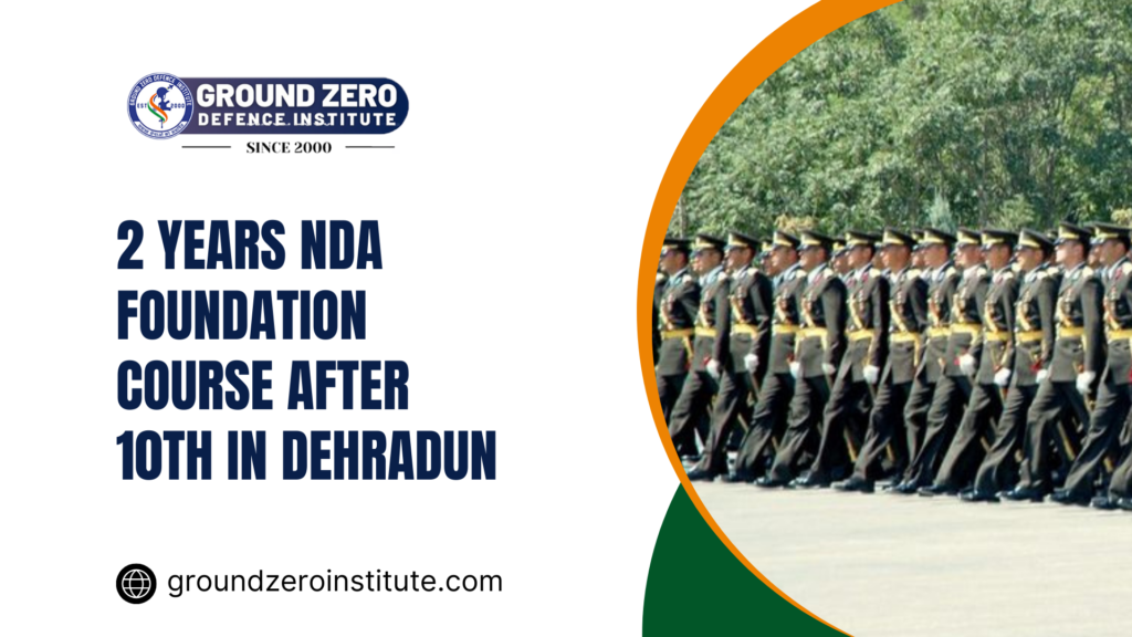 2 Years NDA Foundation Course after 10th in Dehradun