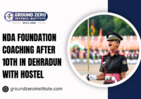 best NDA Foundation coaching after 10th in Dehradun with Hostel