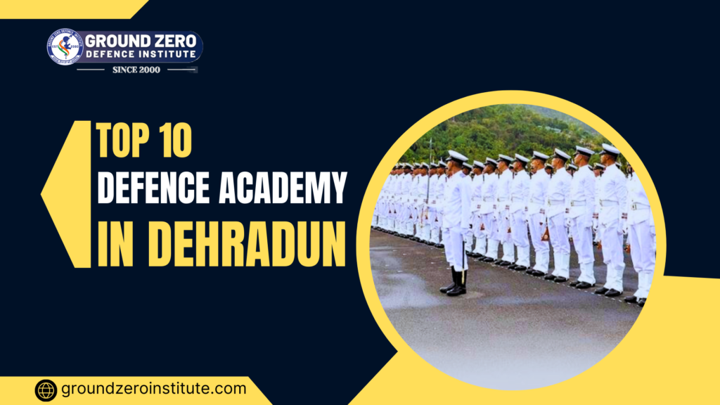 Top 10 Defence Academy in Dehradun