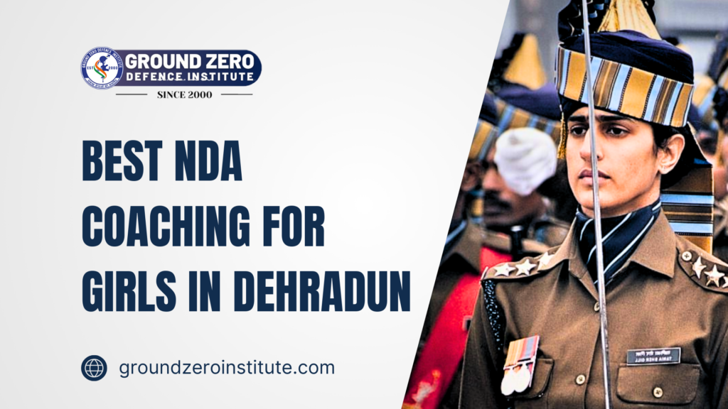 Best NDA Coaching for Girls in Dehradun