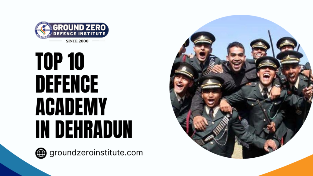 Top 10 Defence Academy in Dehradun