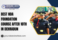 Best NDA Foundation Course After 10th in Dehradun