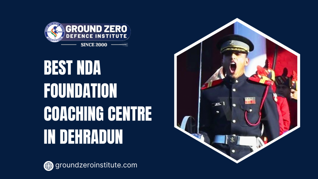 Best NDA Foundation Coaching Centre in Dehradun