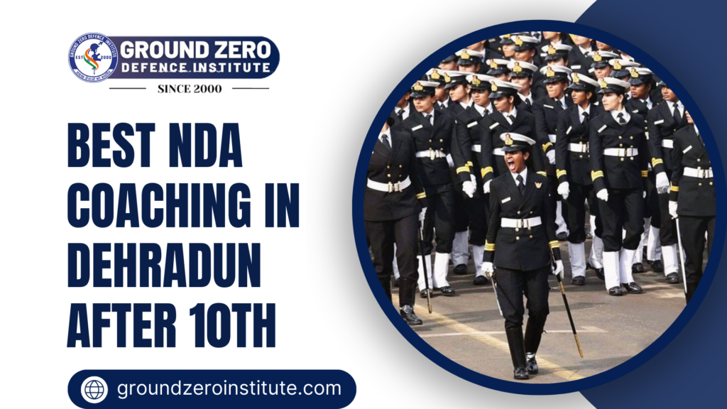 Best NDA Coaching in Dehradun After 10th