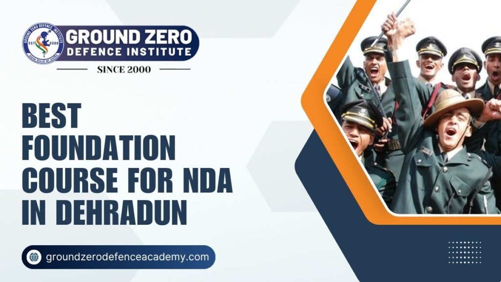 Best Foundation Course for NDA in Dehradun