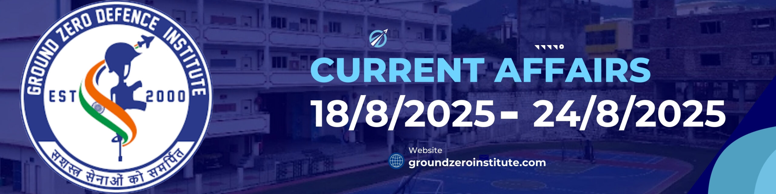 Weekly Current Affairs & NDA Key Questions: 18–24 Aug 2025