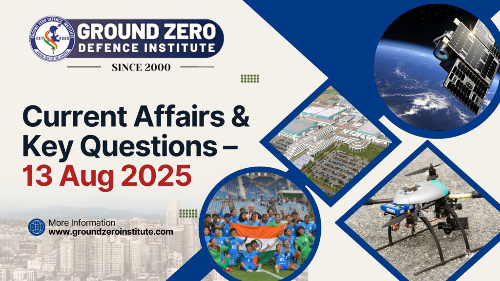 Current Affairs 13 August 2025 for All Competitive Exams