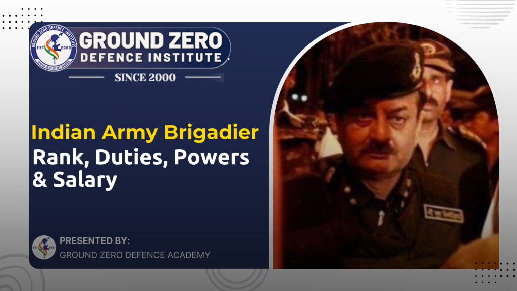 Indian Army Brigadier Rank Duties Powers & Salary (1)