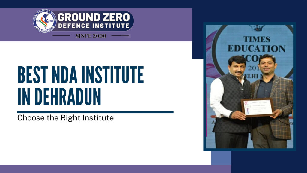 Best NDA Institute in Dehradun – How to Choose the Right Institute