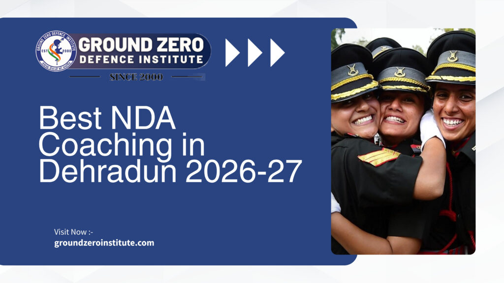 Best NDA Coaching in Dehradun 2026-27